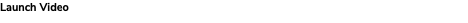 Launch-Video
